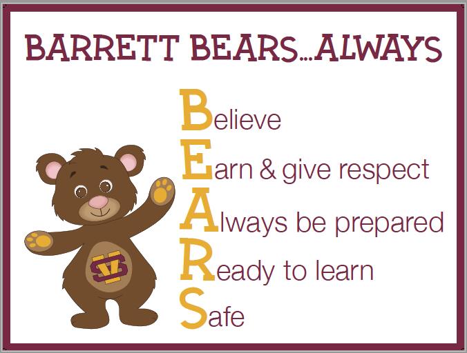 Barret Bears ALWAYS . . . Believe / Earn & Give Respect / Always be Prepared / Ready to Learn / Safe